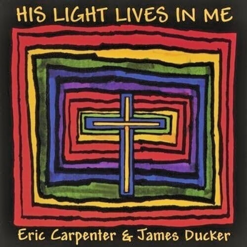Vintage CD His Light Lives In Me Eric Carpenter James Ducker Christian Album